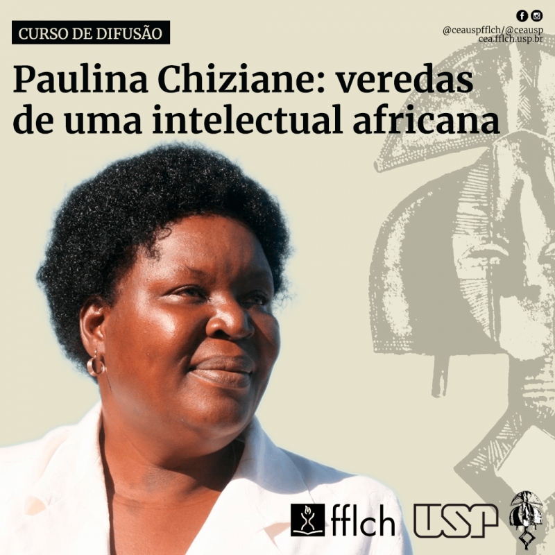 Curso de difusão oferecido pela Universidade de São. Paulo Paulina Chiziane: veredas de uma intelectual africana