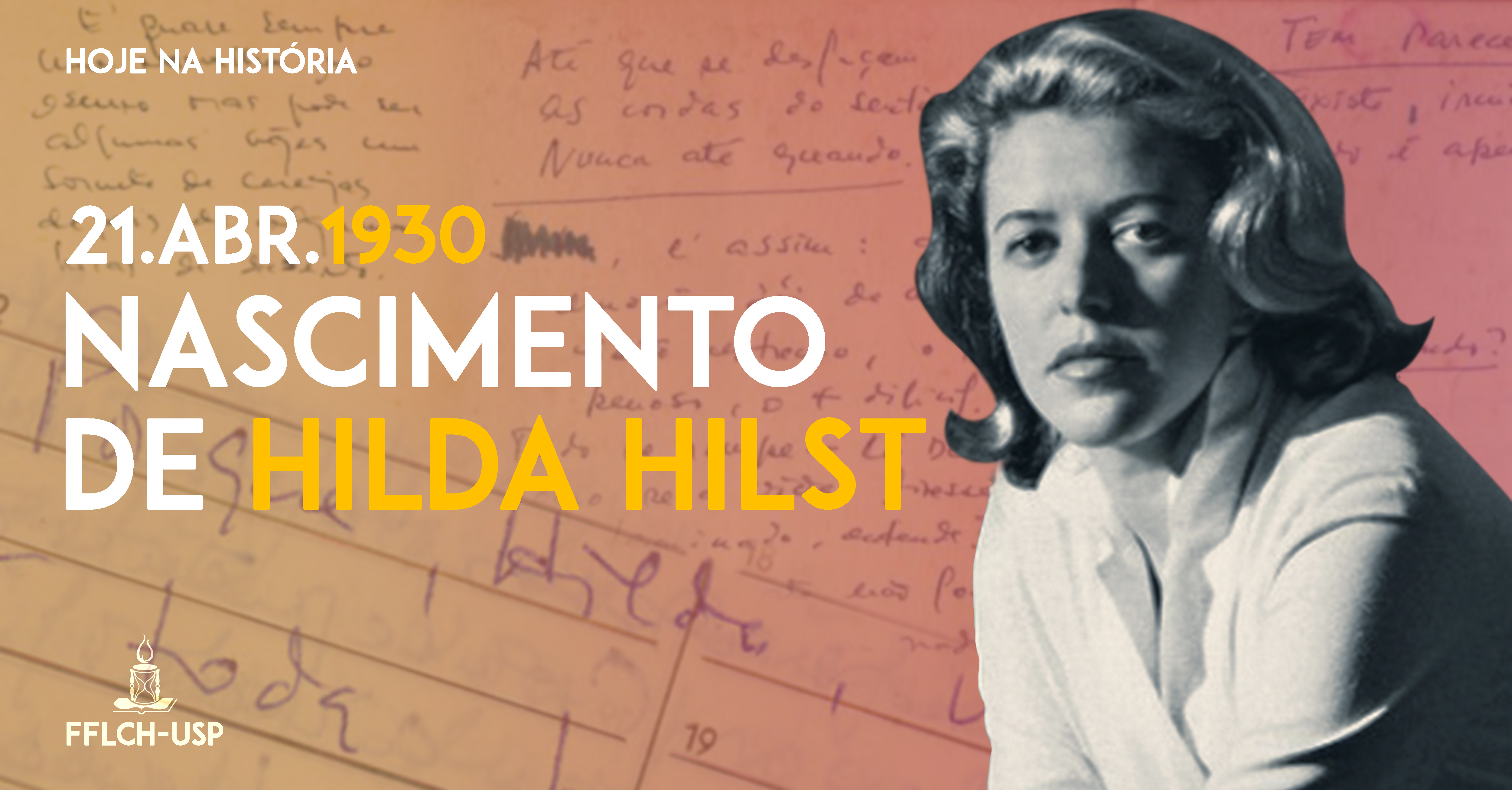 Nascimento de Hilda Hilst: 21 de abril de 1930