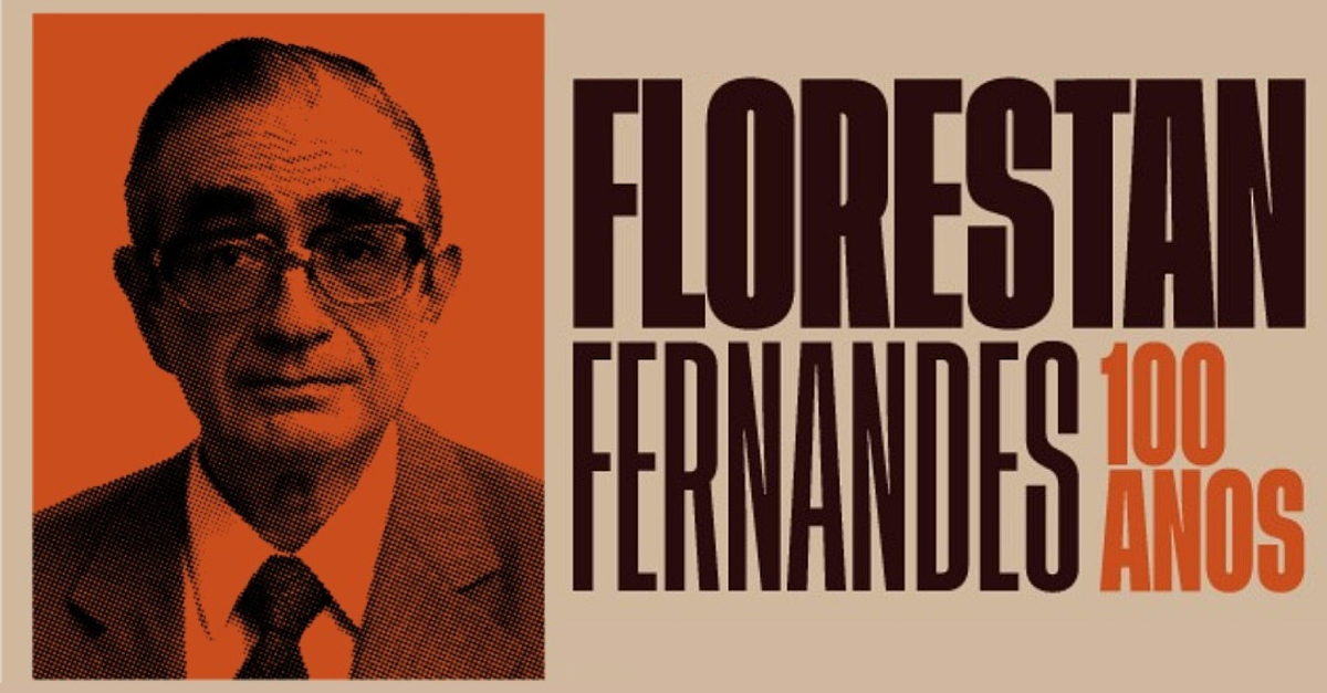 Florestan Fernandes 100 anos