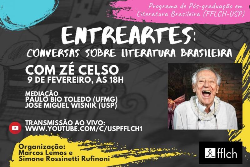 O Programa "Entreartes: conversas sobre literatura brasileira" recebe Zé Celso. Com mediação de José Miguel Wisnik (USP) e Paulo Bio Toledo (UFMG).