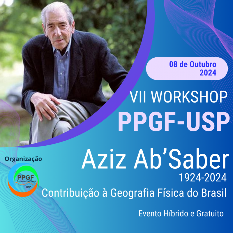 O Programa de Pós-Graduação em Geografia Física (PPGF) da Universidade de São Paulo promove a sétima edição do seu workshop com o objetivo principal de ampliar o diálogo entre alunos, professores e pesquisadores. Este workshop acontece no centenário de nascimento de um dos seus ilustres docentes: o Prof. Aziz Nacib Ab'Sáber. Link de Inscrição: https://docs.google.com/forms/d/e/1FAIpQLSeZSWTUblMi3b4_fZmKVDmce-x_TQFOCJQARwQ75H-Rhe-WxA/viewform?pli=1