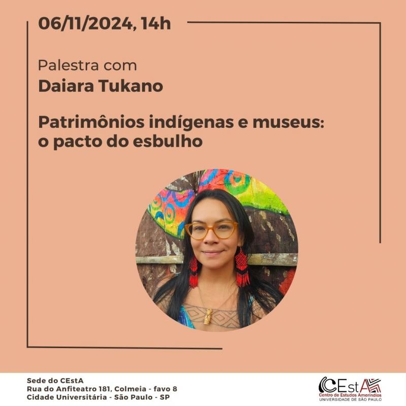 Palestra com Daiara Tukano - Patrimônios indígenas e museus: o pacto do esbulho