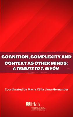 Livro Cognition, complexity and context as other minds: a tribute to T. Givón 